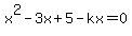 x%5E2-3x%2B5-kx=0