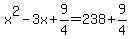 x%5E2-3x%2B9%2F4=238%2B9%2F4