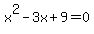 x%5E2-3x%2B9=0