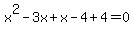 x%5E2-3x%2Bx-4%2B4=0