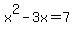 x%5E2-3x=7