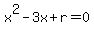 x%5E2-3x+%2B+r=0
