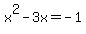 x%5E2-3x+=+-1