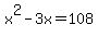 x%5E2-3x+=+108