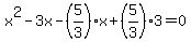 x%5E2-3x-%285%2F3%29x%2B%285%2F3%29%2A3=0