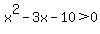 x%5E2-3x-10%3E0
