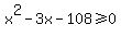 x%5E2-3x-108%3E=0