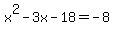 x%5E2-3x-18=-8