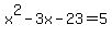 x%5E2-3x-23=5