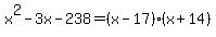 x%5E2-3x-238=%28x-17%29%28x%2B14%29