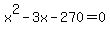 x%5E2-3x-270=0