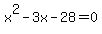 x%5E2-3x-28+=+0