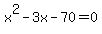 x%5E2-3x-70=0