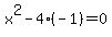 x%5E2-4%28-1%29=0