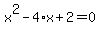 x%5E2-4%2Ax%2B2=0