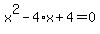 x%5E2-4%2Ax%2B4=0
