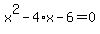 x%5E2-4%2Ax-6=0