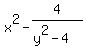 x%5E2-4%2F%28y%5E2-4%29
