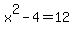 x%5E2-4=12