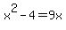 x%5E2-4=9x