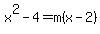 x%5E2-4=m%28x-2%29