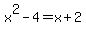 x%5E2-4=x%2B2
