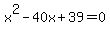 x%5E2-40x%2B39=0