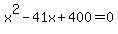 x%5E2-41x%2B400+=+0