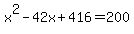 x%5E2-42x%2B416=200