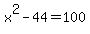 x%5E2-44=100