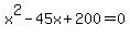 x%5E2-45x%2B200=0