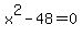 x%5E2-48=0