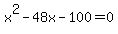 x%5E2-48x-100=0