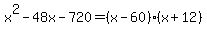 x%5E2-48x-720=%28x-60%29%28x%2B12%29
