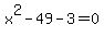 x%5E2-49-3=0
