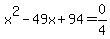 x%5E2-49x%2B94=0%2F4