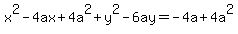 x%5E2-4ax%2B4a%5E2%2By%5E2-6ay=-4a%2B4a%5E2