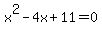 x%5E2-4x%2B11=0