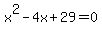 x%5E2-4x%2B29+=+0