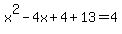 x%5E2-4x%2B4%2B13=4