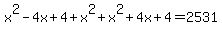 x%5E2-4x%2B4%2Bx%5E2%2Bx%5E2%2B4x%2B4=2531