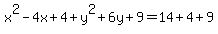 x%5E2-4x%2B4%2By%5E2%2B6y%2B9=14%2B4%2B9
