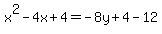x%5E2-4x%2B4=-8y%2B4-12
