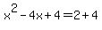 x%5E2-4x%2B4=2%2B4
