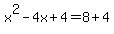 x%5E2-4x%2B4+=+8%2B4