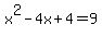 x%5E2-4x%2B4+=+9