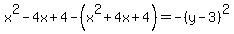 x%5E2-4x%2B4-%28x%5E2%2B4x%2B4%29=-%28y-3%29%5E2