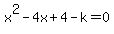 x%5E2-4x%2B4-k=0