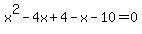 x%5E2-4x%2B4-x-10=0