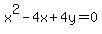 x%5E2-4x%2B4y=0